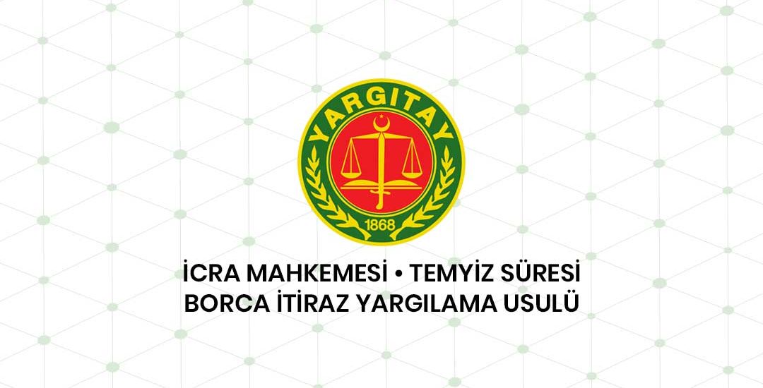 İcra Mahkemesinde Temyiz Süresi Ve Yargılama Usulü