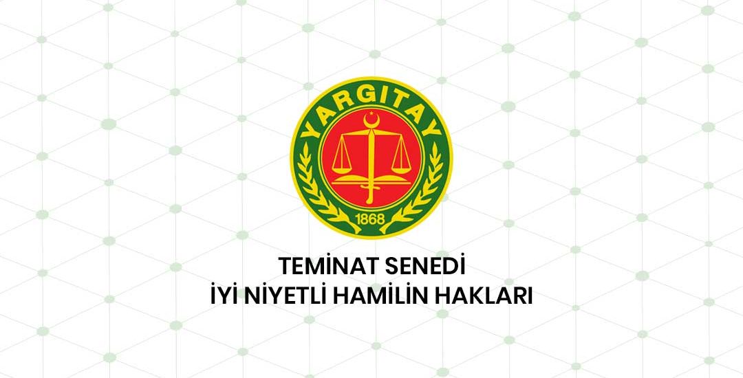 Teminat Senedi Ve İyi Niyetli Hamilin Hakları