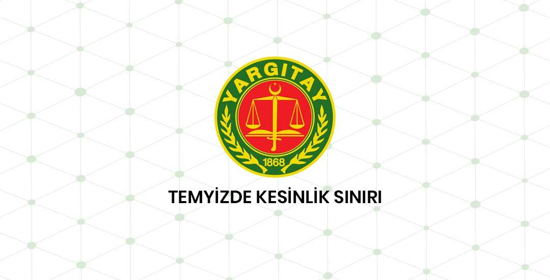 Temyizde Kesinlik Sınırı